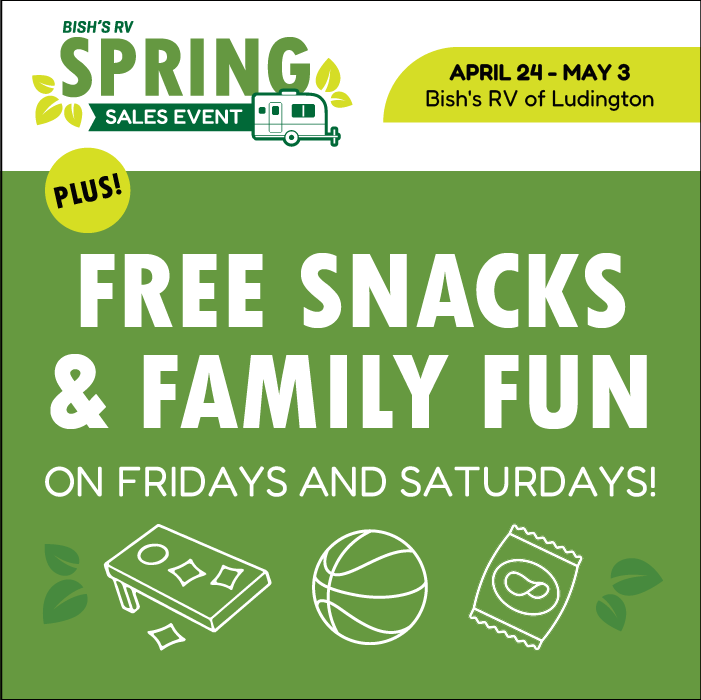 Free Snacks And Family Fun Fridays and Saturdays at the Bish's RV Spring Sales Event - April 24th May 3 - Bish's RV of Ludington, MI